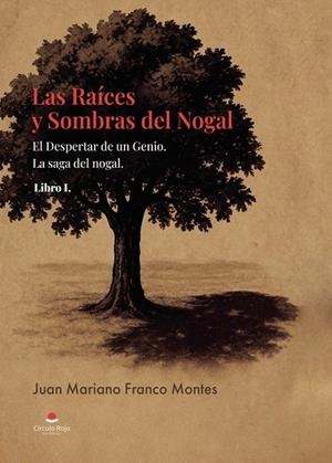 RAÍCES Y SOMBRAS DEL NOGAL, LAS | 9791370468019 | FRANCO MONTES, JUAN MARIANO