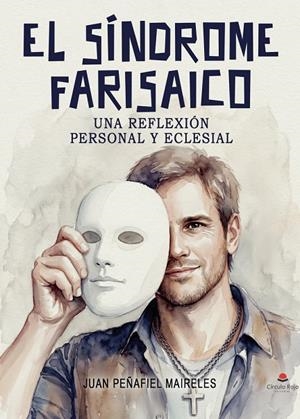 SÍNDROME FARISAICO, EL | 9791370601782 | PEÑAFIEL MAIRELES, JUAN