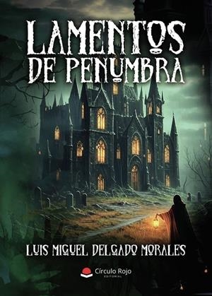LAMENTOS DE PENUMBRA | 9791370169251 | DELGADO MORALES, LUIS MIGUEL