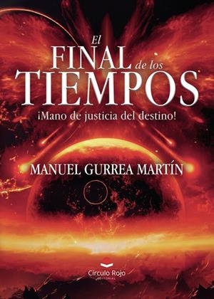 FINAL DE LOS TIEMPOS, EL | 9791370163969 | GURREA MARTÍN, MANUEL