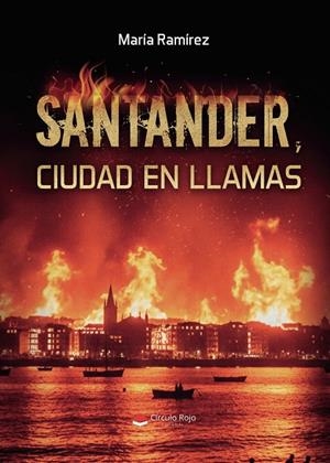 SANTANDER, CIUDAD EN LLAMAS | 9791370464912 | RAMÍREZ, MARÍA
