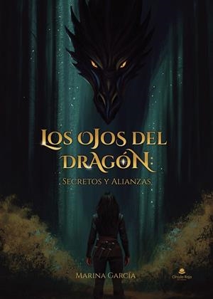 OJOS DEL DRAGÓN, LOS : SECRETOS Y ALIANZAS | 9791370089207 | GARCÍA, MARINA