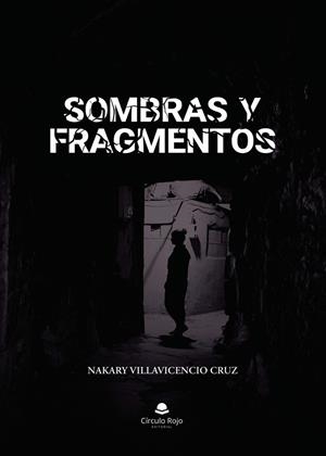 SOMBRAS Y FRAGMENTOS | 9791370601751 | VILLAVICENCIO CRUZ, NAKARY