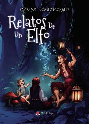 RELATOS DE UN ELFO | 9791370460211 | GÓMEZ MORALES, PABLO JOSÉ