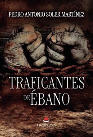 TRAFICANTES DE ÉBANO | 9791370163839 | SOLER MARTÍNEZ, PEDRO ANTONIO