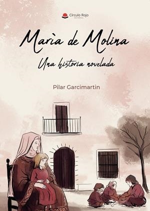 MARÍA DE MOLINA : UNA HISTORIA NOVELADA | 9791370238810 | GARCIMARTIN, PILAR