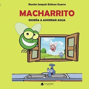 MACHARRITO, ENSEÑA A AHORRAR AGUA | 9791370350284 | ESTÉVEZ GUERRA, RAMÓN JOAQUÍN