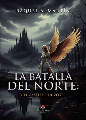 BATALLA DEL NORTE 03, LA. EL CASTILLO DE ZÓSER | 9791370238223 | MARTÍN, RAQUEL A.