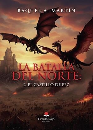 BATALLA DEL NORTE 02, LA. EL CASTILLO DE FEZ | 9791370236038 | MARTÍN, RAQUEL A.