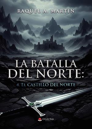 BATALLA DEL NORTE 04, LA. EL CASTILLO DEL NORTE | 9791370238728 | MARTÍN, RAQUEL A.