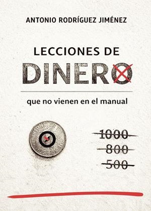 LECCIONES DE DINERO QUE NO VIENEN EN EL MANUAL | 9791399116649 | RODRÍGUEZ JIMÉNEZ, ANTONIO