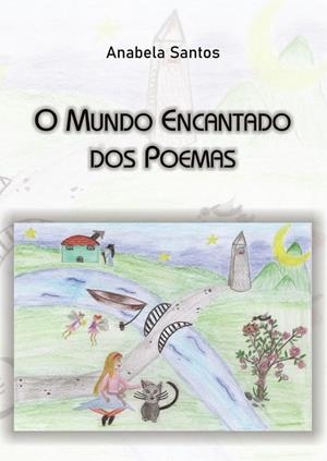 O MUNDO ENCANTADO DOS POEMAS | 9789899072916 | LOPES DOS SANTOS, ANABELA
