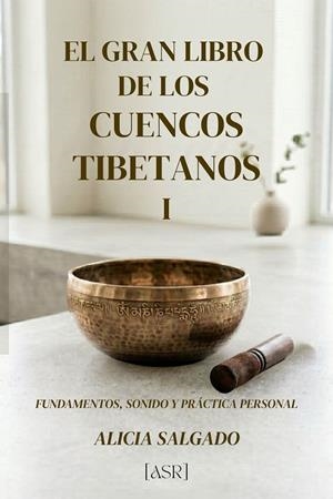 GRAN LIBRO DE LOS CUENCOS TIBETANOS I, EL | 9788409878642 | SALGADO RODRÍGUEZ, ALICIA