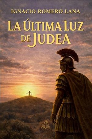 ÚLTIMA LUZ DE JUDEA, LA | 9788409828784 | ROMERO LANA, IGNACIO