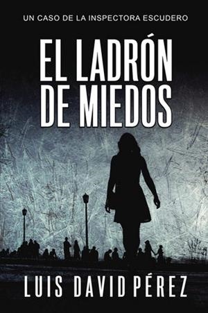 LADRÓN DE MIEDOS, EL | 9791399203714 | DAVID PÉREZ, LUIS
