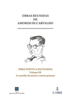 OBRA POÉTICA ESCOLHIDA VOLUME III | 9789895863150 | DE CARVALHO, AMORIM