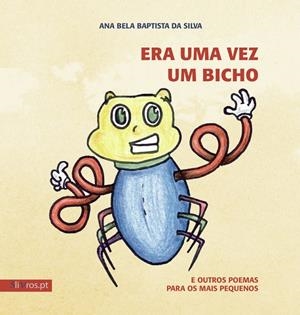ERA UMA VEZ UM BICHO | 9789898977236 | BELA BAPTISTA DA SILVA, ANA