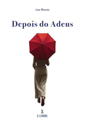 DEPOIS DO ADEUS | 9789895861972 | MORAIS, ANA