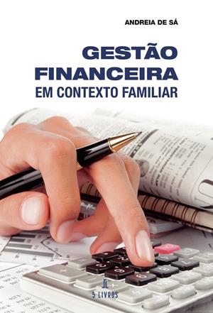 GESTÃO FINANCEIRA EM CONTEXTO FAMILIAR | 9789895860739 | DE SÁ, ANDREIA