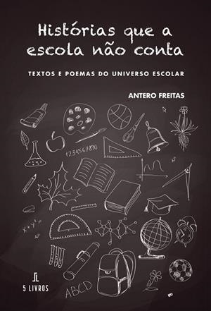 HISTÓRIAS QUE A ESCOLA NÃO CONTA | 9789895863310 | FREITAS, ANTERO