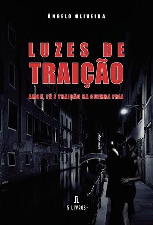 LUZES DE TRAIÇÃO | 9789895862269 | OLIVEIRA, ÂNGELO