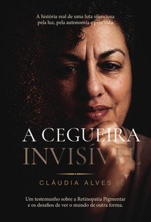 A CEGUEIRA INVISÍVEL | 9789895863365 | ALVES, CLÁUDIA