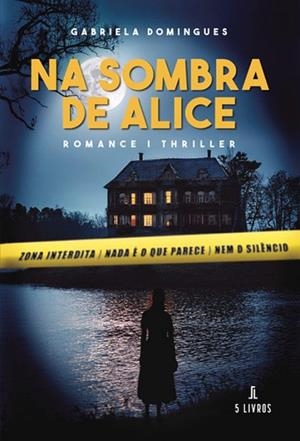 NA SOMBRA DE ALICE | 9789895861750 | DOMINGUES, GABRIELA