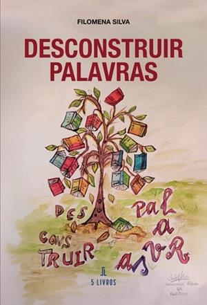 DESCONSTRUIR PALAVRAS | 9789895861569 | SILVA, FILOMENA