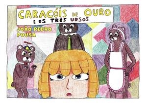 CARACÓIS DE OURO E OS TRÊS URSOS | 9789895862788 | POUSA, JOAO PEDRO