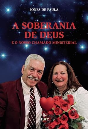 A SOBERANIA DE DEUS E O NOSSO CHAMADO MINISTERIAL | 9789895861545 | DE PAULA, JONES