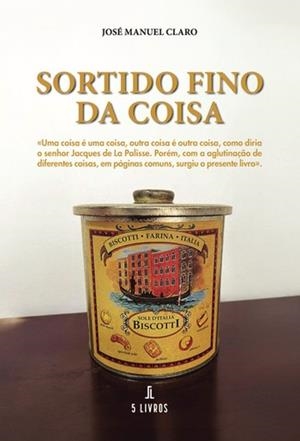 SORTIDO FINO DA COISA | 9789895862054 | MANUEL CLARO, JOSÉ