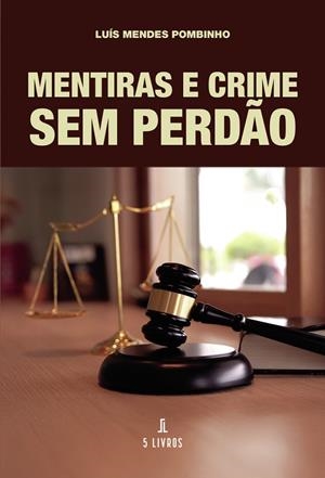 MENTIRAS E CRIME SEM PERDÃO | 9789895861361 | MENDES, LUÍS