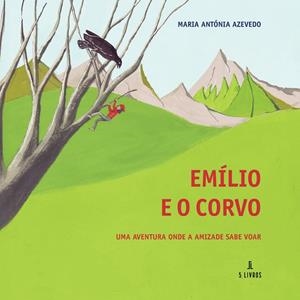 EMÍLIO E O CORVO | 9789895862962 | AZEVEDO, MARIA ANTÓNIA