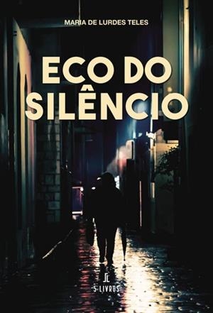 ECO DO SILÊNCIO | 9789895862023 | TELES, MARIA DE LURDES