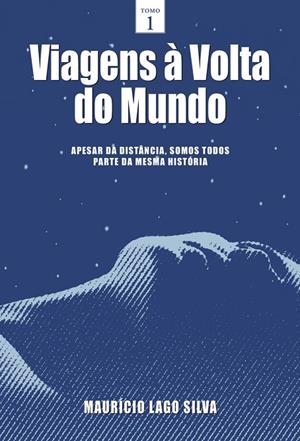 VIAGENS À VOLTA DO MUNDO | 9789895863631 | LAGO SILVA, MAURÍCIO