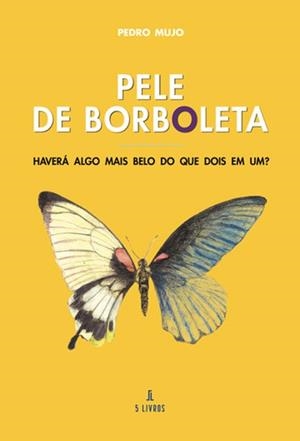 PELE DE BORBOLETA | 9789895862948 | MUJO, PEDRO