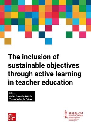 INCLUSION OF SUSTAINABLE OBJECTIVES THROUGH ACTIVE LEARNING IN TEACHER EDUCATION, THE | 9788448640804 | SALVADOR GARCÍA, CELINA / VALVERDE ESTEV, TERESA