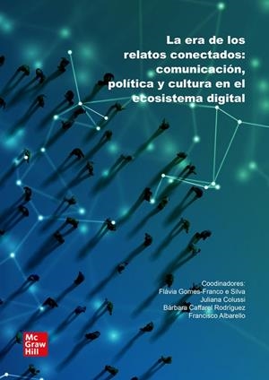 ERA DE LOS RELATOS CONECTADOS, LA | 9788448652517 | GOMES-FRANCO, F. / COLUSSI, J. / CAFFAREL, B.