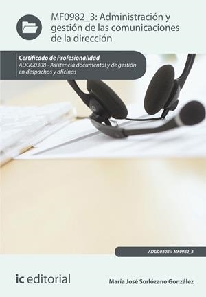 ADMINISTRACIÓN Y GESTIÓN DE LAS COMUNICACIONES DE LA DIRECCIÓN. ADGG0308 | 9788416067824 | SORLÓZANO GONZÁLEZ, MARÍA JOSÉ