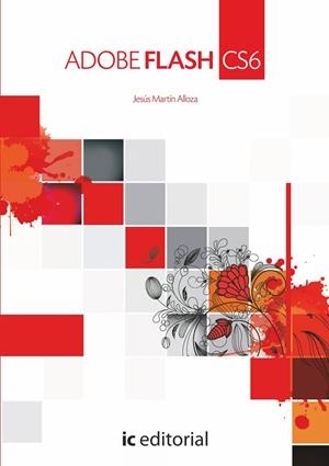 ADOBE FLASH CS6 | 9788415994831 | MARTÍN ALLOZA, JESÚS