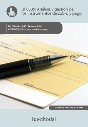 ANÁLISIS Y GESTIÓN DE LOS INSTRUMENTOS DE COBRO Y PAGO. ADGN0108 | 9788483646014 | HERNÁNDEZ BERMEJO, FRANCISCO JAVIER