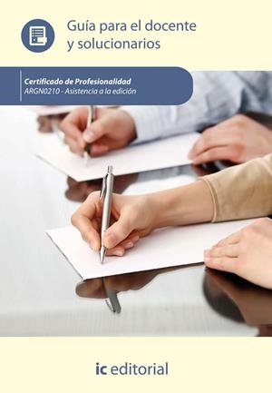 ASISTENCIA A LA EDICIÓN. ARGN0210 GUÍA PARA EL DOCENTE Y SOLUCIONARIOS | 9788416207848 | INNOVACIÓN Y CUALIFICACIÓN, S.L.