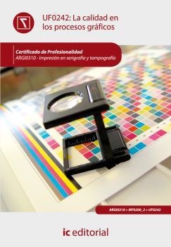 CALIDAD EN LOS PROCESOS GRÁFICOS, LA. ARGI0310 | 9788415730330 | BORREGO JIMÉNEZ, MARÍA ASUNCIÓN
