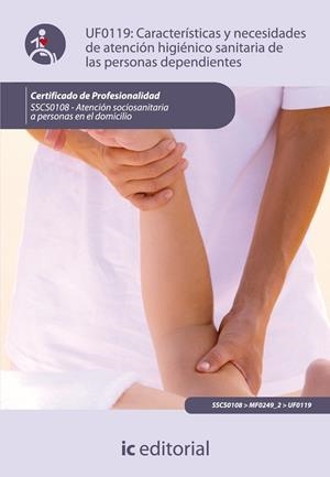 CARACTERÍSTICAS Y NECESIDADES DE ATENCIÓN HIGIENICOSANITARIA DE LAS PERSONAS DEPENDIENTES | 9788483644416 | MUÑOZ SÁNCHEZ, ANA ROSA