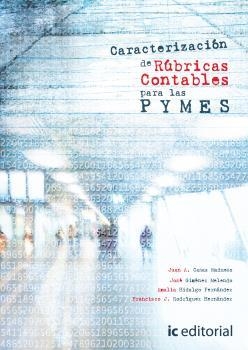 CARACTERIZACIÓN DE RÚBRICAS CONTABLES PARA LAS PYMES | 9788483644744 | CAÑAS MADUEÑO, JUAN A.