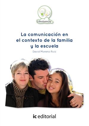 COMUNICACIÓN EN EL CONTEXTO DE LA FAMILIA Y LA ESCUELA, LA | 9788416067435 | MORENO RUIZ, DAVID