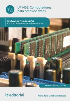 COMPUTADORES PARA BASES DE DATOS. IFCT0310 | 9788416173464 | BÉJAR HEREDIA, MARÍA DE LA CRUZ