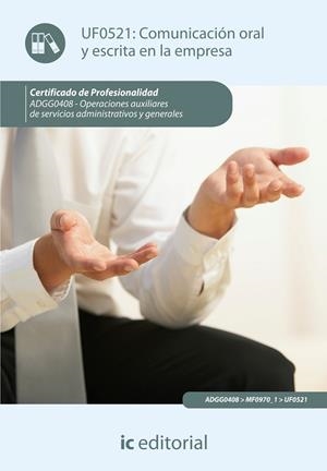 COMUNICACIÓN ORAL Y ESCRITA EN LA EMPRESA. ADGG0408 | 9788415792642 | PAVÍA SÁNCHEZ, INMACULADA