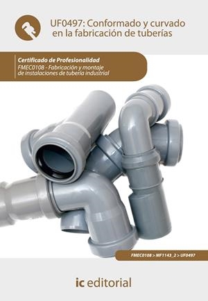 CONFORMADO Y CURVADO EN LA FABRICACIÓN DE TUBERÍAS. FMEC0108 | 9788483647578 | MARTÍN CRUZ, JESÚS
