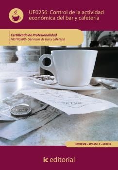 CONTROL DE LA ACTIVIDAD ECONÓMICA EN EL BAR Y CAFETERÍA. HOTR0508 | 9788483646083 | MARTÍNEZ SÁNCHEZ, GABRIEL